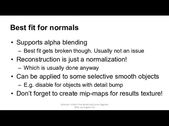 Best fit for normals Supports alpha blending Best fit gets