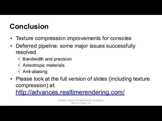 Conclusion Texture compression improvements for consoles Deferred pipeline: some major