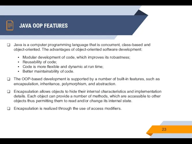 JAVA OOP FEATURES Java is a computer programming language that