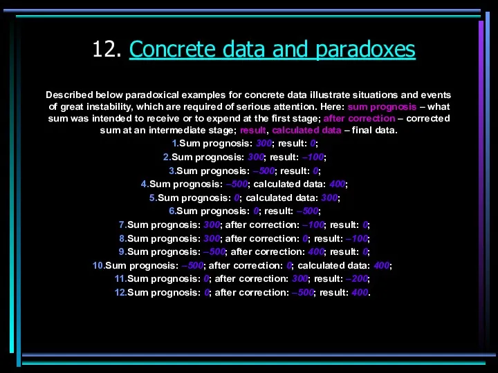12. Concrete data and paradoxes Described below paradoxical examples for
