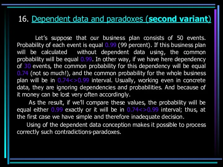 16. Dependent data and paradoxes (second variant) Let’s suppose that