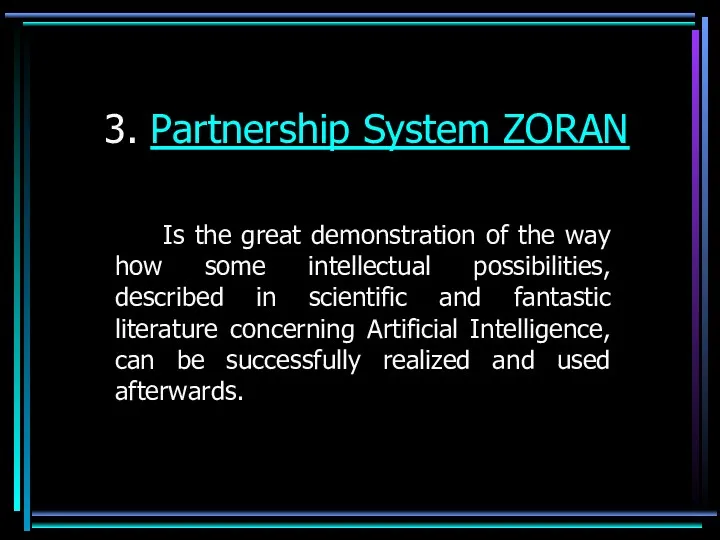 3. Partnership System ZORAN Is the great demonstration of the