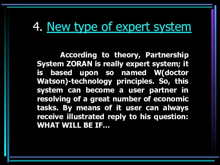 4. New type of expert system According to theory, Partnership