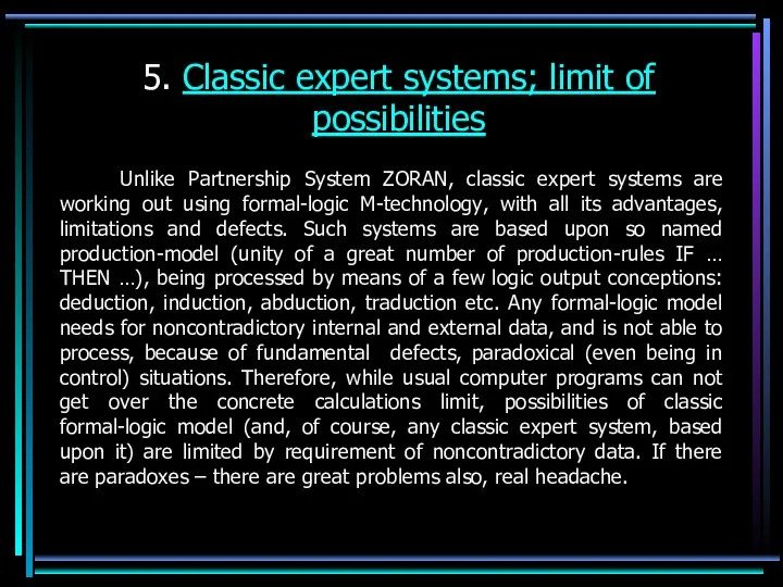 5. Classic expert systems; limit of possibilities Unlike Partnership System