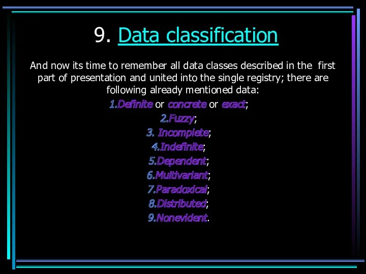 9. Data classification And now its time to remember all