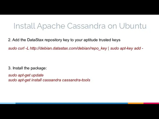 Install Apache Cassandra on Ubuntu 2. Add the DataStax repository