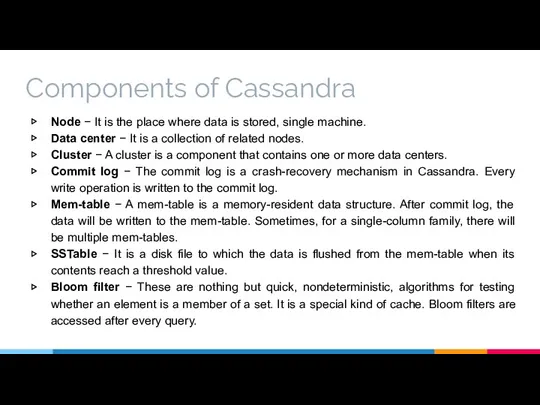 Components of Cassandra Node − It is the place where