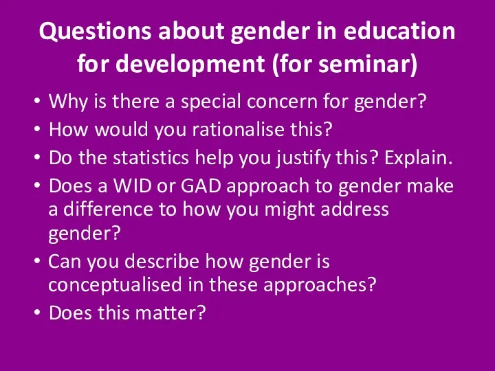 Questions about gender in education for development (for seminar) Why