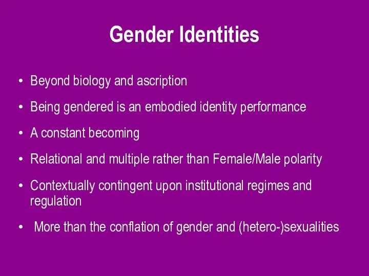 Gender Identities Beyond biology and ascription Being gendered is an