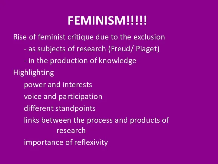 FEMINISM!!!!! Rise of feminist critique due to the exclusion -