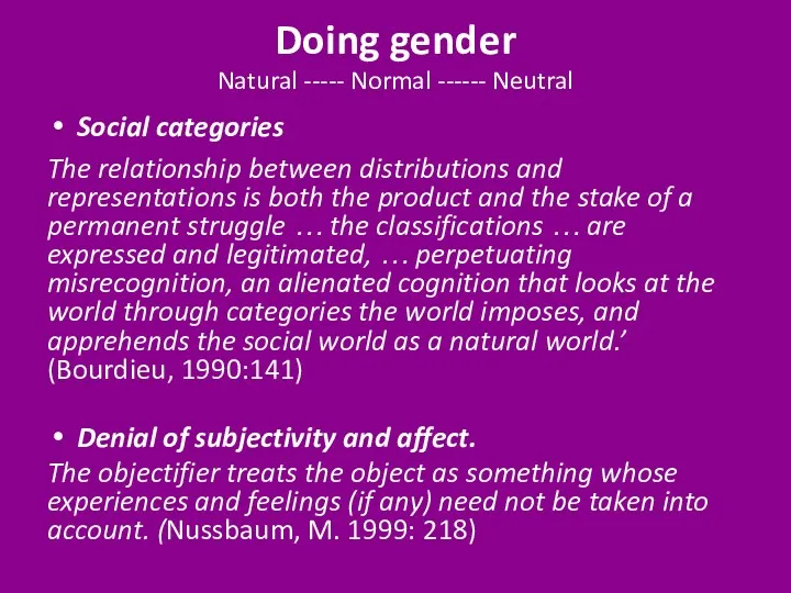 Doing gender Natural ----- Normal ------ Neutral Social categories The