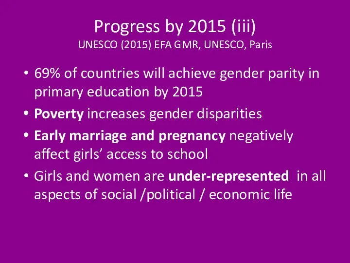 Progress by 2015 (iii) UNESCO (2015) EFA GMR, UNESCO, Paris