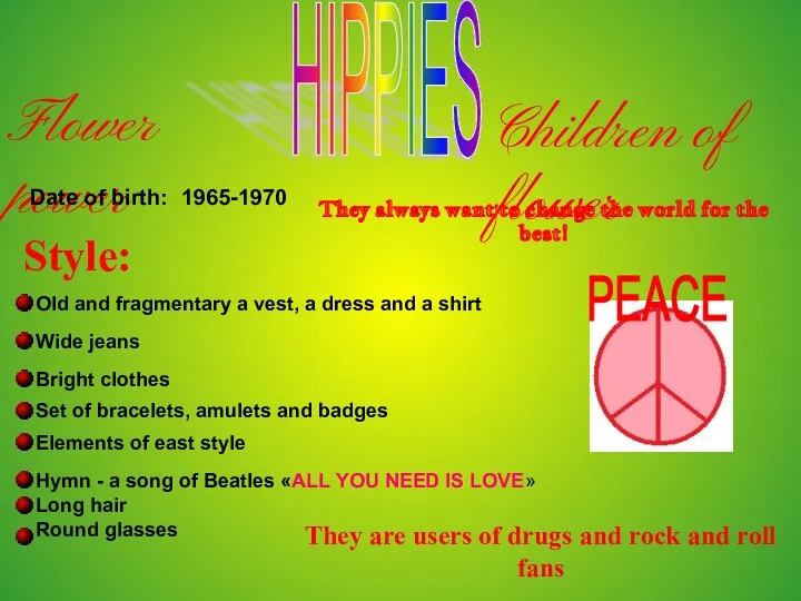 HIPPIES Flower power Children of flower Date of birth: 1965-1970