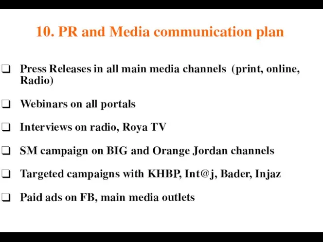 10. PR and Media communication plan Press Releases in all