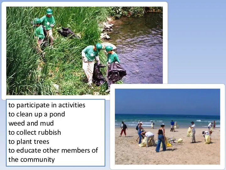 to participate in activities to clean up a pond weed