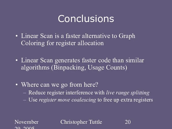 November 29, 2005 Christopher Tuttle Conclusions Linear Scan is a