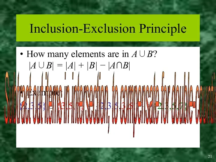 Inclusion-Exclusion Principle How many elements are in A∪B? |A∪B| =