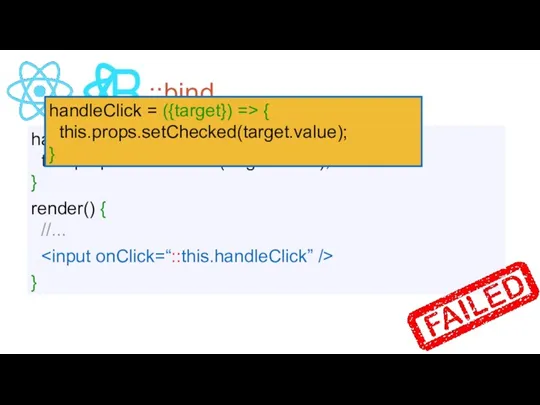 П ::bind handleClick({target}) { this.props.setChecked(target.value); } } render() { //...