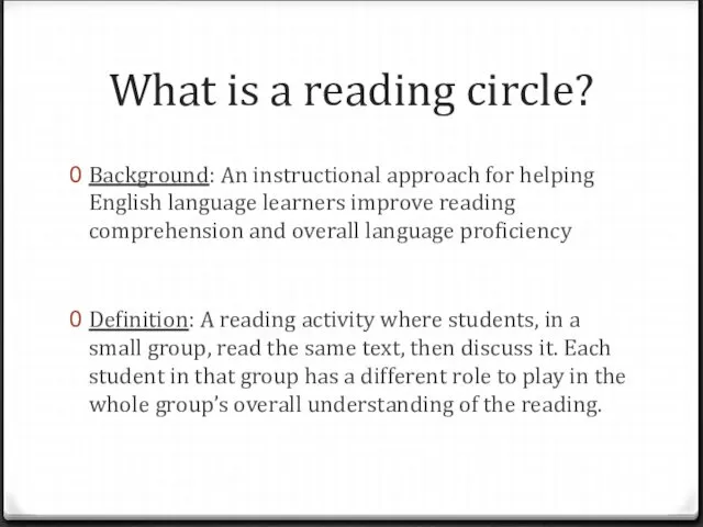What is a reading circle? Background: An instructional approach for
