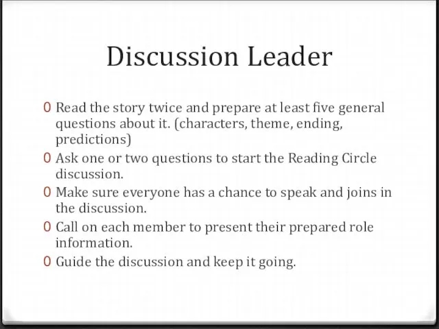 Discussion Leader Read the story twice and prepare at least