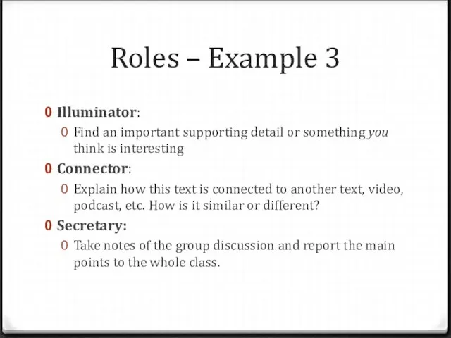 Roles – Example 3 Illuminator: Find an important supporting detail