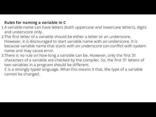 Rules for naming a variable in C A variable name can have letters