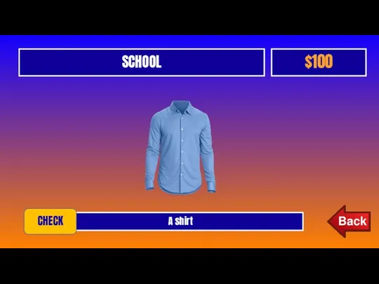 A shirt SCHOOL $100 CHECK