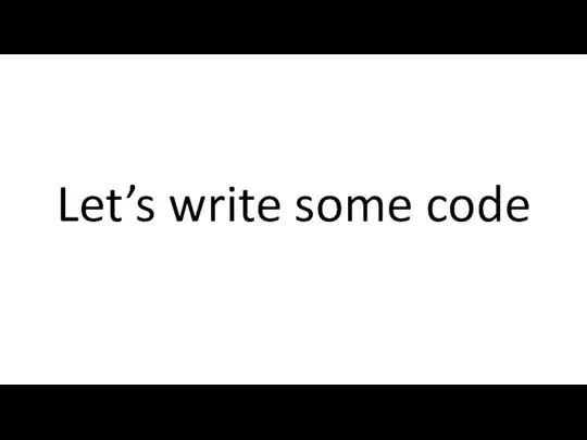 Let’s write some code
