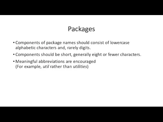 Packages Components of package names should consist of lowercase alphabetic