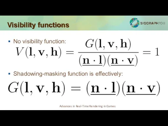 Visibility functions No visibility function: Shadowing-masking function is effectively: