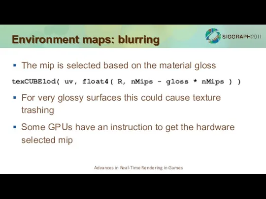 Environment maps: blurring The mip is selected based on the