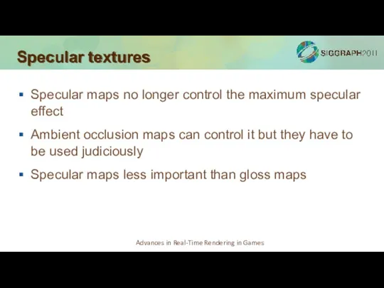 Specular textures Specular maps no longer control the maximum specular