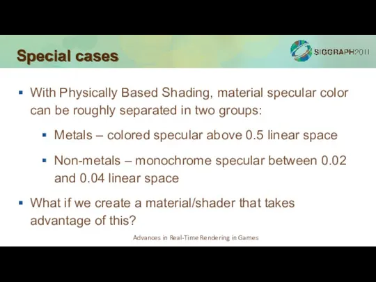 Special cases With Physically Based Shading, material specular color can