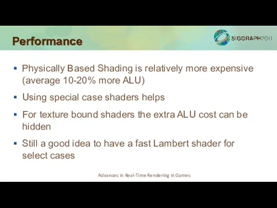 Performance Physically Based Shading is relatively more expensive (average 10-20%