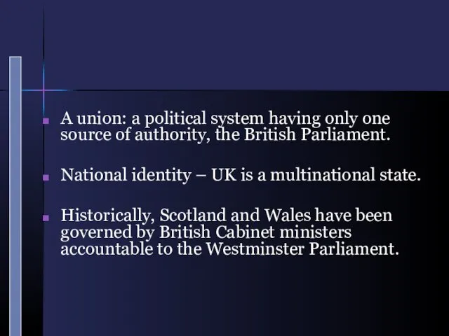 A union: a political system having only one source of