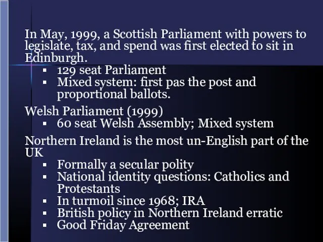 In May, 1999, a Scottish Parliament with powers to legislate,