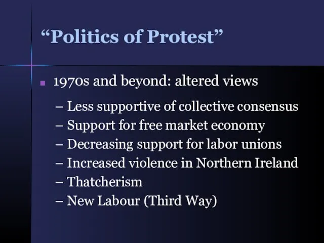 “Politics of Protest” 1970s and beyond: altered views Less supportive