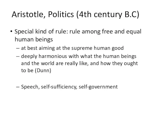 Aristotle, Politics (4th century B.C) Special kind of rule: rule