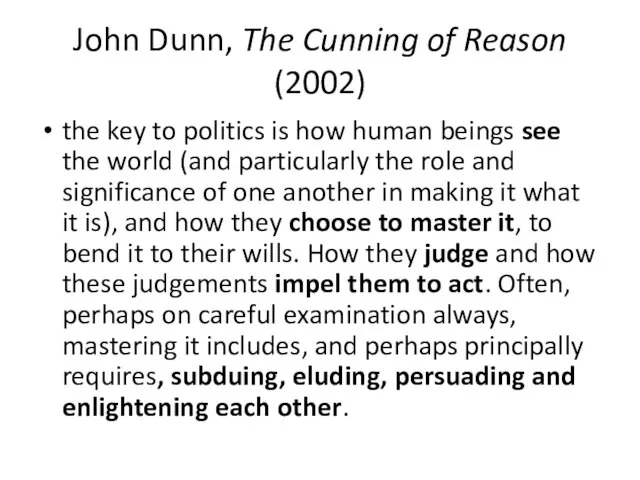John Dunn, The Cunning of Reason (2002) the key to