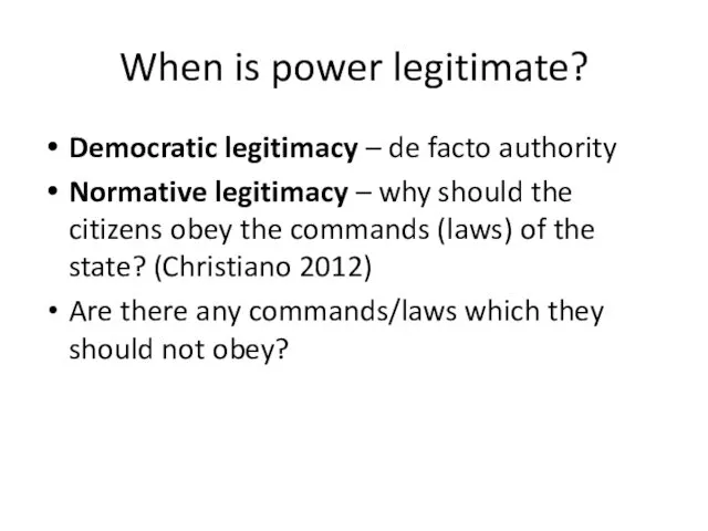 When is power legitimate? Democratic legitimacy – de facto authority