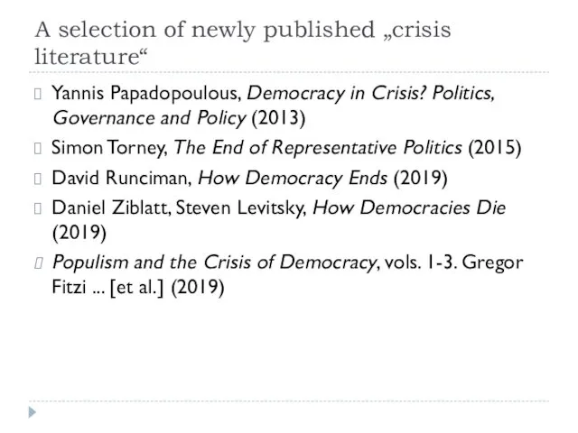 A selection of newly published „crisis literature“ Yannis Papadopoulous, Democracy