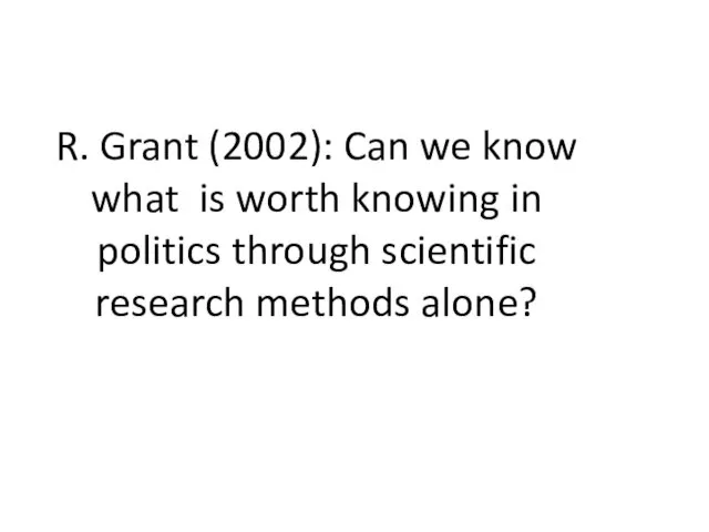 R. Grant (2002): Can we know what is worth knowing