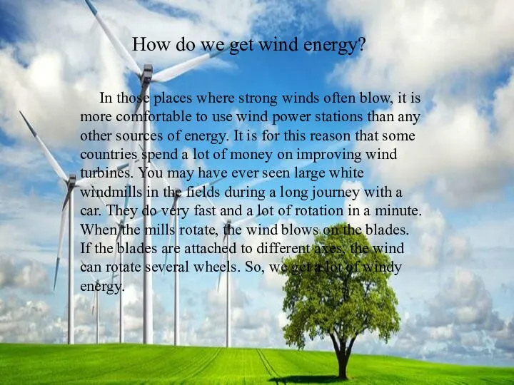 How do we get wind energy? In those places where