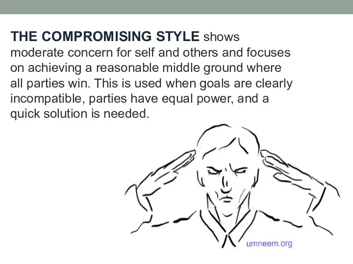 THE COMPROMISING STYLE shows moderate concern for self and others