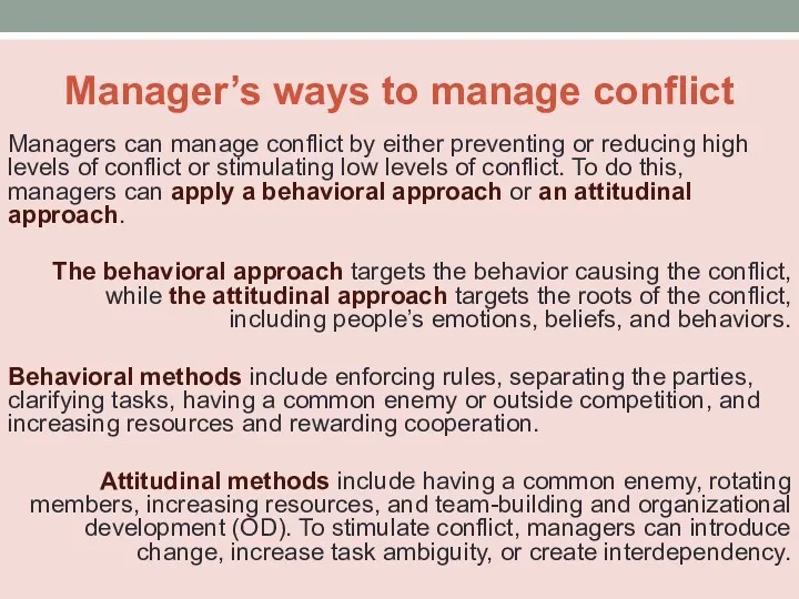 Manager’s ways to manage conflict Managers can manage conflict by either preventing or