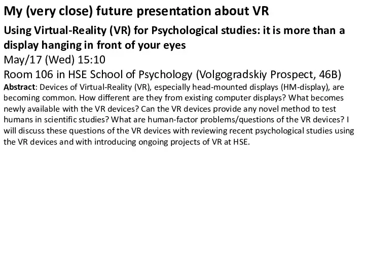 My (very close) future presentation about VR Using Virtual-Reality (VR) for Psychological studies: