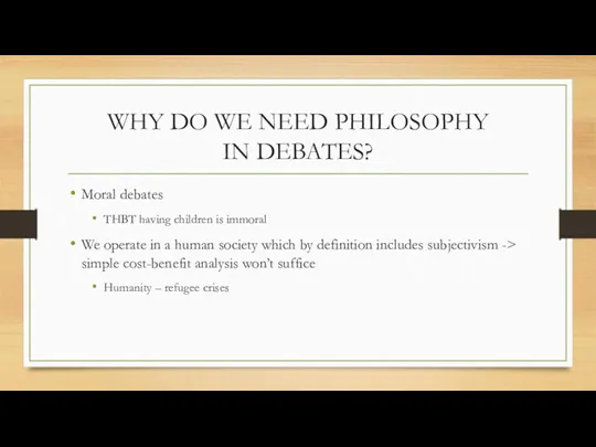 WHY DO WE NEED PHILOSOPHY IN DEBATES? Moral debates THBT