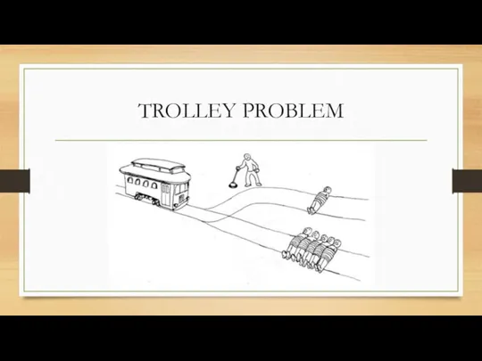 TROLLEY PROBLEM