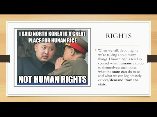 RIGHTS When we talk about rights we’re talking about many