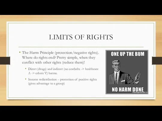 LIMITS OF RIGHTS The Harm Principle (protection/negative rights). Where do